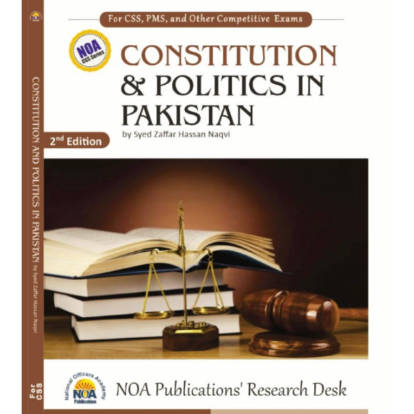 Constitution & Politics in Pakistan (2nd Edition) By Sir Zaffar Hassan Naqvi – NOA Academy